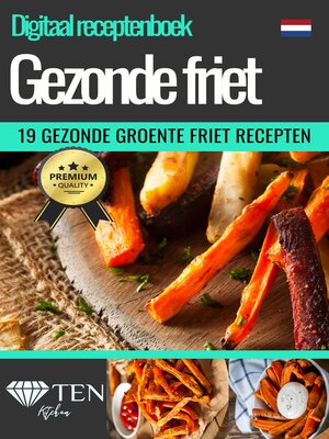 cover image of '19 Gezonde Frietjes & Chips'--Zelf Friet Maken--Digitaal Patat Kookboek--Veganistische Frieten